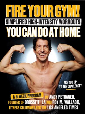 cover image of Fire Your Gym! Simplified High-Intensity Workouts You Can Do At Home
